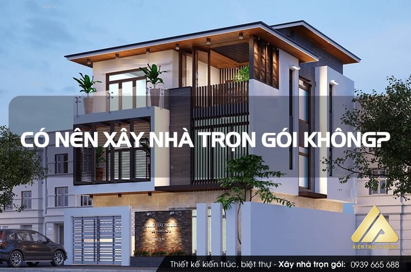 Ưu điểm xây nhà trọn gói